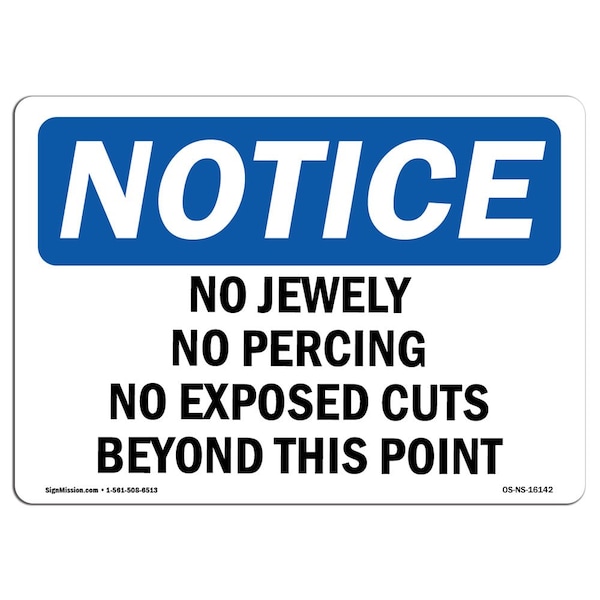 Safety Sign, OSHA Notice, 12" Height, NOTICE No Jewelry No Piercing No Exposed Cuts Sign, Landscape